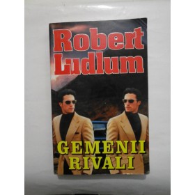     GEMENII  RIVALI  -  Robert  Ludlum